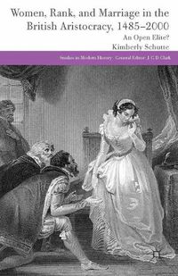 Cover image for Women, Rank, and Marriage in the British Aristocracy, 1485-2000: An Open Elite?