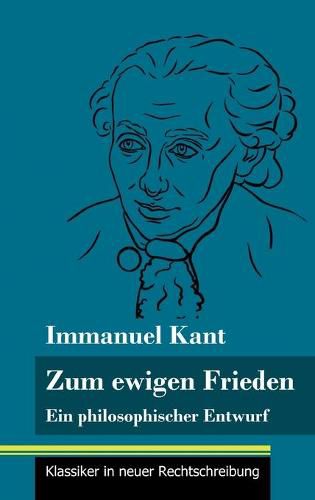 Cover image for Zum ewigen Frieden: Ein philosophischer Entwurf (Band 14, Klassiker in neuer Rechtschreibung)