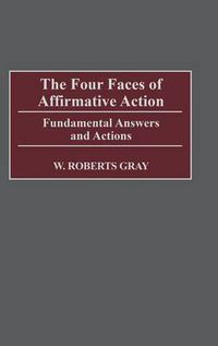 Cover image for The Four Faces of Affirmative Action: Fundamental Answers and Actions