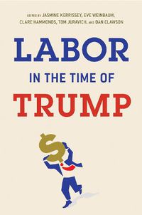 Cover image for Labor in the Time of Trump