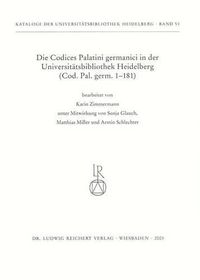 Cover image for Die Codices Palatini Germanici in Der Universitatsbibliothek Heidelberg: (cod. Pal. Germ. 1 Bis 181)