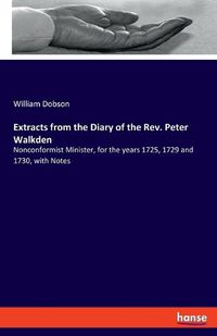 Cover image for Extracts from the Diary of the Rev. Peter Walkden