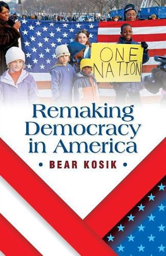 Cover image for Remaking Democracy in America