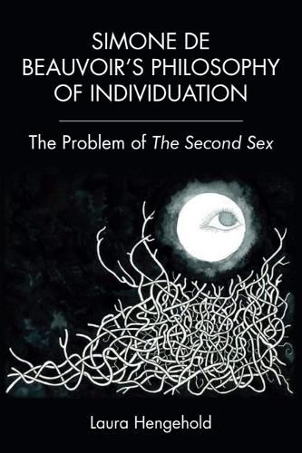 Cover image for Simone De Beauvoir's Philosophy of Individuation: The Problem of the Second Sex