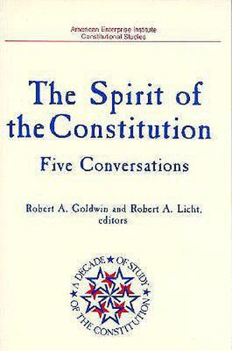 The Spirit of the Constitution: Five Conversations