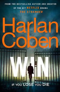 Cover image for Win: New from the #1 bestselling creator of the hit Netflix series The Stranger
