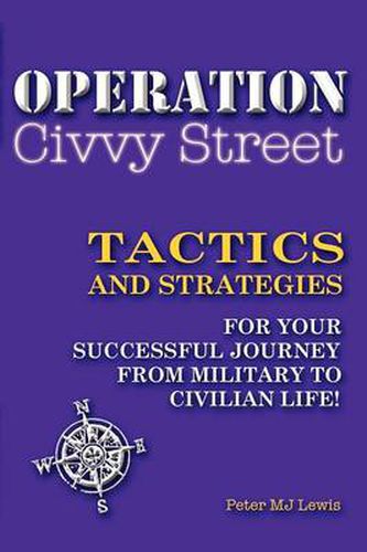 Cover image for Operation Civvy Street: Tactics and Strategies for Your Successful Journey to Civilian Life