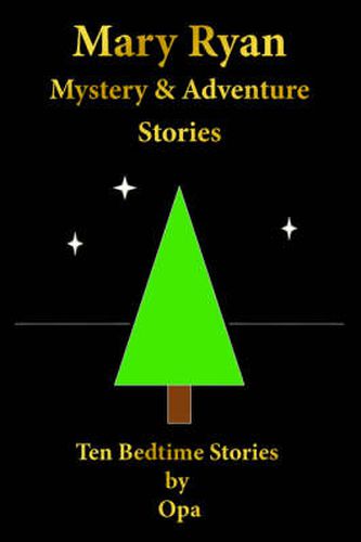 Mary Ryan Mystery and Adventure Stories: Ten Bedtime Stories by Opa