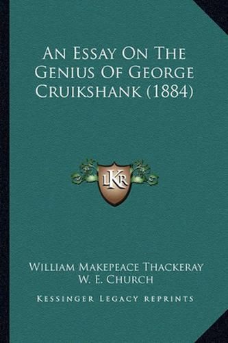 Cover image for An Essay on the Genius of George Cruikshank (1884)