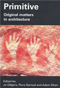 Cover image for Primitive: Original Matters in Architecture