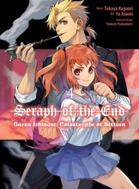 Cover image for Seraph of the End: Guren Ichinose: Catastrophe at Sixteen (manga) 4
