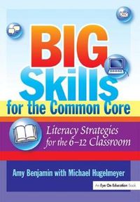 Cover image for Big Skills for the Common Core: Literacy Strategies for the 6-12 Classroom