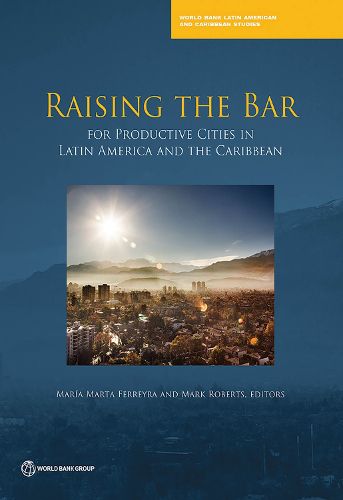 Cover image for Raising the bar: for productive cities in Latin America and the Caribbean