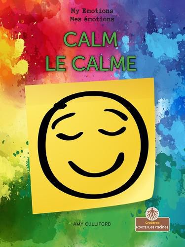 Cover image for Le Calme (Calm) Bilingual Eng/Fre