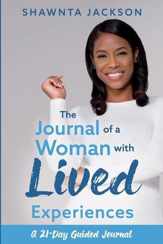 Cover image for The Journal of a Woman with Lived Experiences: A 21-Day Guided Journal