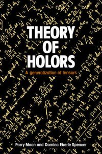 Cover image for Theory of Holors: A Generalization of Tensors