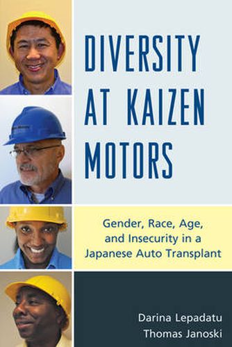 Cover image for Diversity at Kaizen Motors: Gender, Race, Age, and Insecurity in a Japanese Auto Transplant