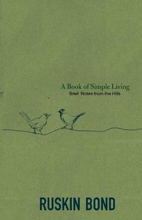 Cover image for A Book of Simple Living: Brief Notes from the Hills