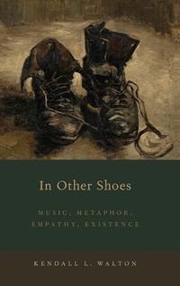 Cover image for In Other Shoes: Music, Metaphor, Empathy, Existence