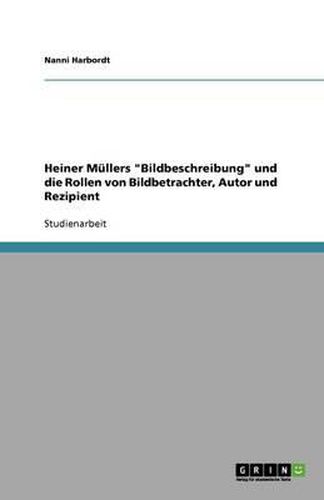 Cover image for Heiner Mullers Bildbeschreibung und die Rollen von Bildbetrachter, Autor und Rezipient