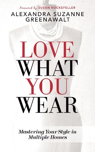 Cover image for Love What You Wear: Mastering Your Style in Multiple Homes