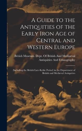 Cover image for A Guide to the Antiquities of the Early Iron Age of Central and Western Europe