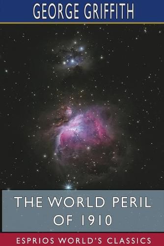 Cover image for The World Peril of 1910 (Esprios Classics)