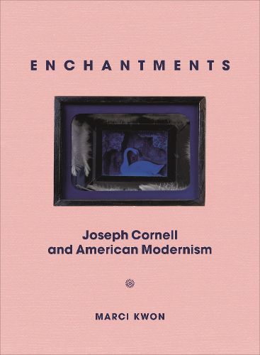 Cover image for Enchantments: Joseph Cornell and American Modernism