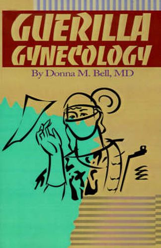 Cover image for Guerilla Gynecology