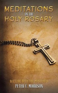 Cover image for Meditations on the Holy Rosary