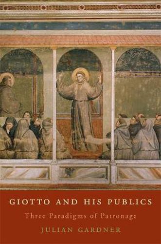 Cover image for Giotto and His Publics: Three Paradigms of Patronage