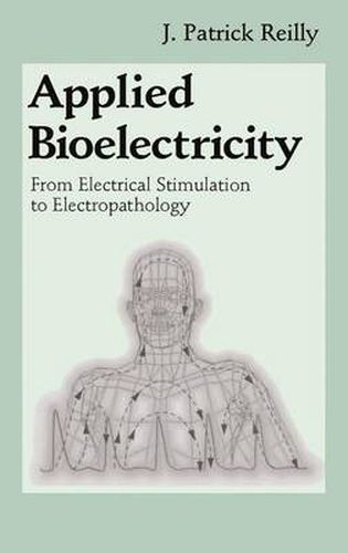 Applied Bioelectricity: From Electrical Stimulation to Electropathology