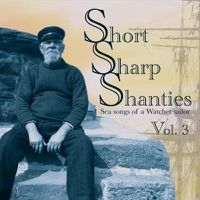 Cover image for Short Sharp Shanties Vol 3