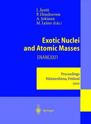 Exotic Nuclei and Atomic Masses: Proceedings of the Third International Conference on Exotic Nuclei and Atomic Masses ENAM 2001 Hameenlinna, Finland, 2-7 July 2001