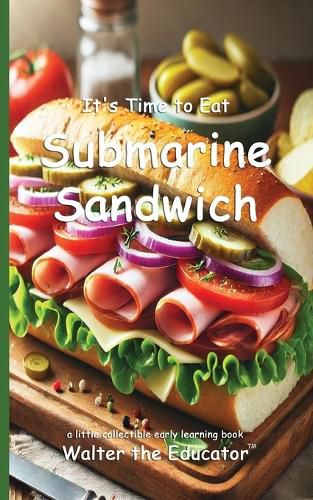 Cover image for It's Time to Eat Submarine Sandwich