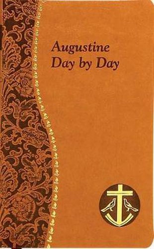 Cover image for Augustine Day by Day: Minute Meditations for Every Day Taken from the Writings of Saint Augustine