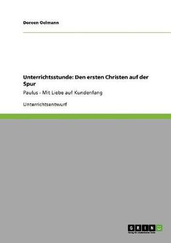 Cover image for Unterrichtsstunde: Den ersten Christen auf der Spur: Paulus - Mit Liebe auf Kundenfang