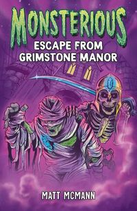 Cover image for Escape from Grimstone Manor (Monsterious, Book 1)