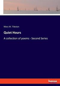 Cover image for Quiet Hours: A collection of poems - Second Series
