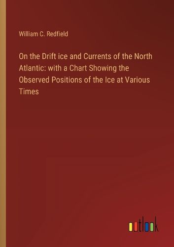 On the Drift ice and Currents of the North Atlantic