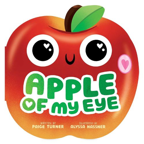 Apple of My Eye (A Shaped Novelty Board Book for Toddlers)