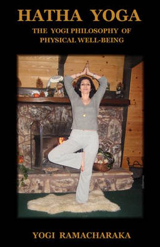 Cover image for Hatha Yoga: The Yogi Philosophy of Physical Well-Being