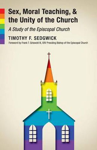 Cover image for Sex, Moral Teaching, and the Unity of the Church: A Study of the Episcopal Church