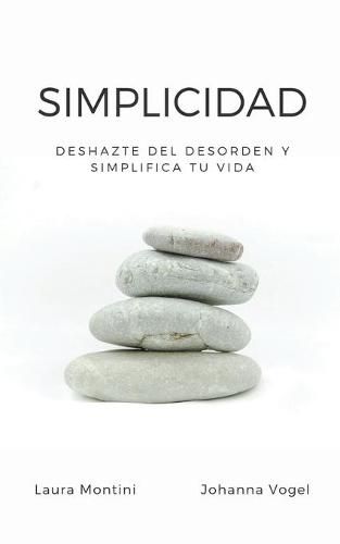 Cover image for Simplicidad: Deshazte del desorden y simplifica tu vida