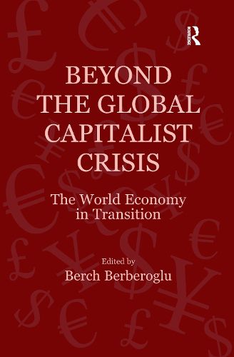 Cover image for Beyond the Global Capitalist Crisis: The World Economy in Transition