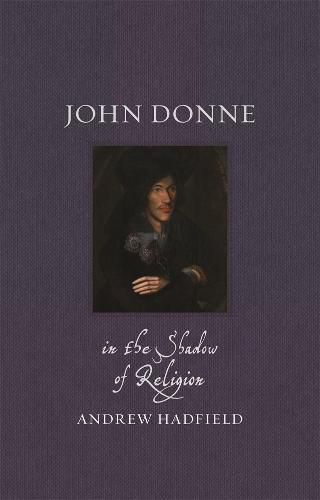 John Donne: In the Shadow of Religion