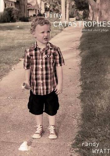 Cover image for Tiny Catastrophes: Collected Short Plays