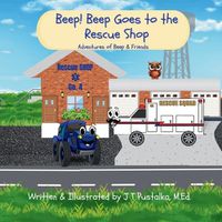 Cover image for Beep! Beep Goes to the Rescue Shop