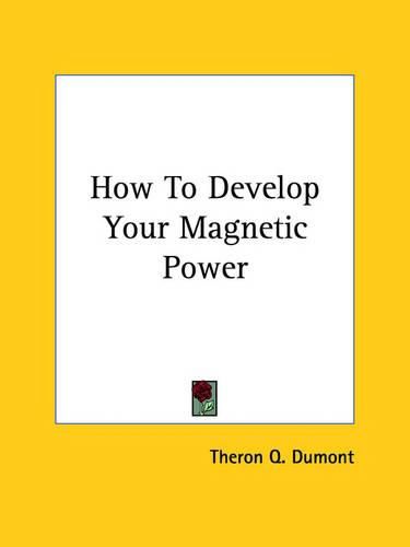 Cover image for How To Develop Your Magnetic Power