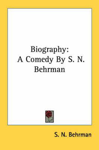 Cover image for Biography: A Comedy by S. N. Behrman